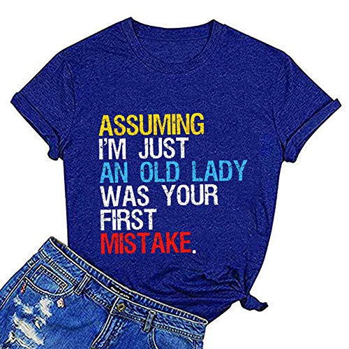 Women Assuming I'm Just an Old Man was Your First Mistake T-Shirt Women Graphic Tee Shirt