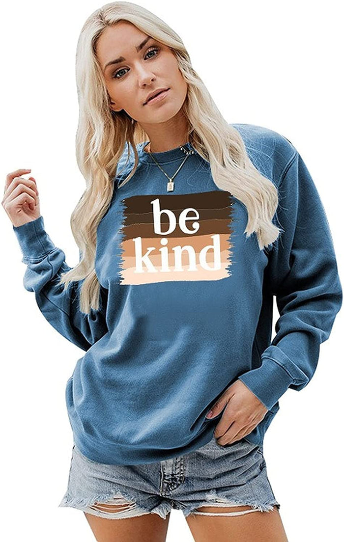 Women Be Kind Sweatshirt Long Sleeve Inspirational Shirt