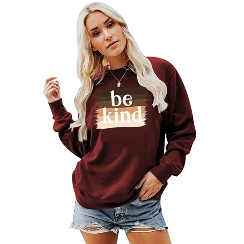 Women Be Kind Sweatshirt Long Sleeve Inspirational Shirt
