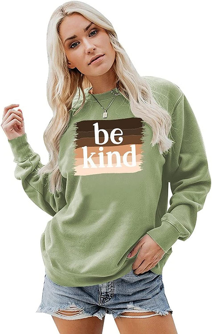 Women Be Kind Sweatshirt Long Sleeve Inspirational Shirt