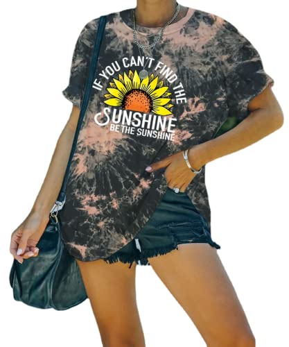 Women Be The Sunshine Tees If You Can't Find The Sunshine Be The Sunshine Tie Dye T-Shirt