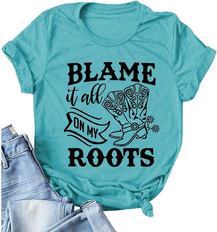 Women Blame It All On My Roots T-Shirt Women Graphic Shirt