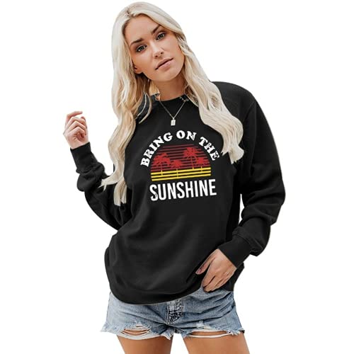 Women Bring On The Sunshine Sweatshirt Women Graphic Shirt Women Top