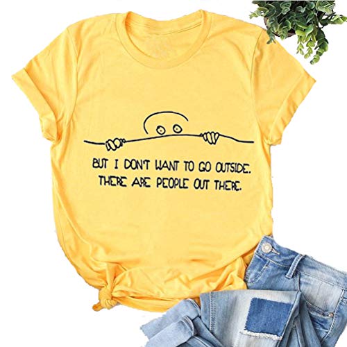 Women But I Don't Want to Go Outside There are People Out There Funny T-Shirt