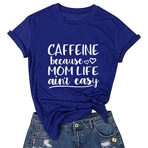 Women Caffeine Because Mom Life Ain't Easy T-Shirt