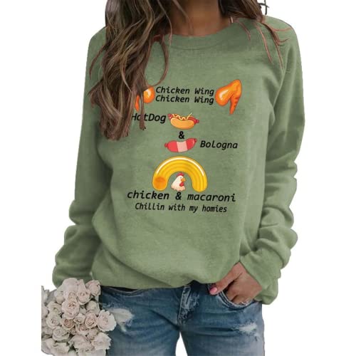 Women Chicken Wing Hot Dogs & Baloney Chicken and Macaroni Chillin with My Homies Sweatshirt