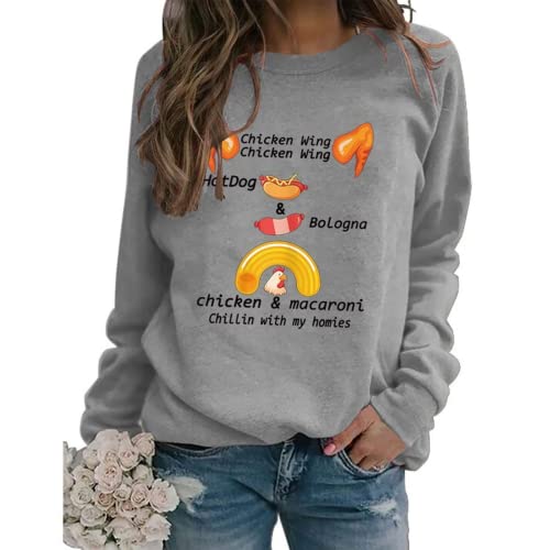 Women Chicken Wing Hot Dogs & Baloney Chicken and Macaroni Chillin with My Homies Sweatshirt