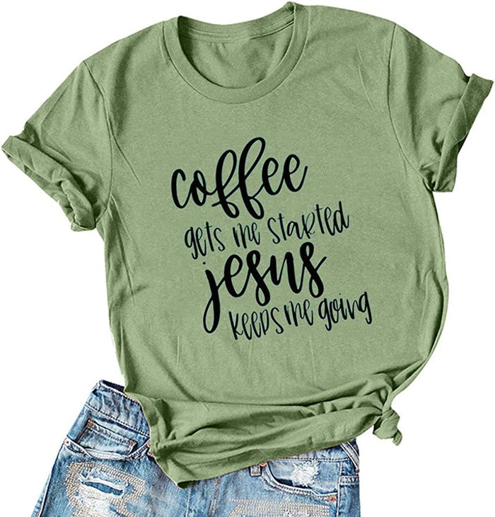 Women Coffee Gets Me Started Jesus Keeps Me Going Christian T-Shirt