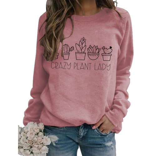Women Crazy Plant Lady Sweatshirt Plant Mom Shirt