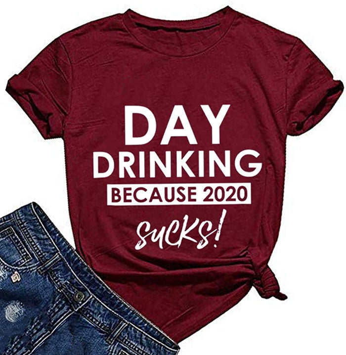 Women Day Drinking T-Shirt Because 2020 Sucks Funny T-Shirt