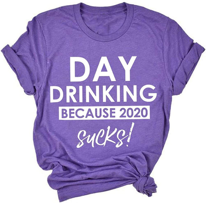 Women Day Drinking T-Shirt Because 2020 Sucks Funny T-Shirt