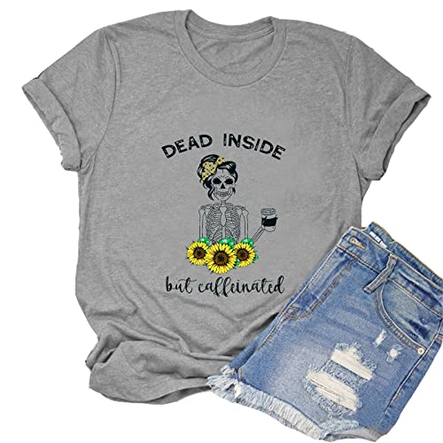 Women Dead Inside But Caffeinated Sunflower T-Shirt Skull Shirt for Women