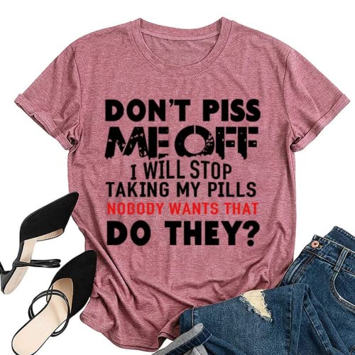 Women Don't Piss Me Off Funny T-Shirt