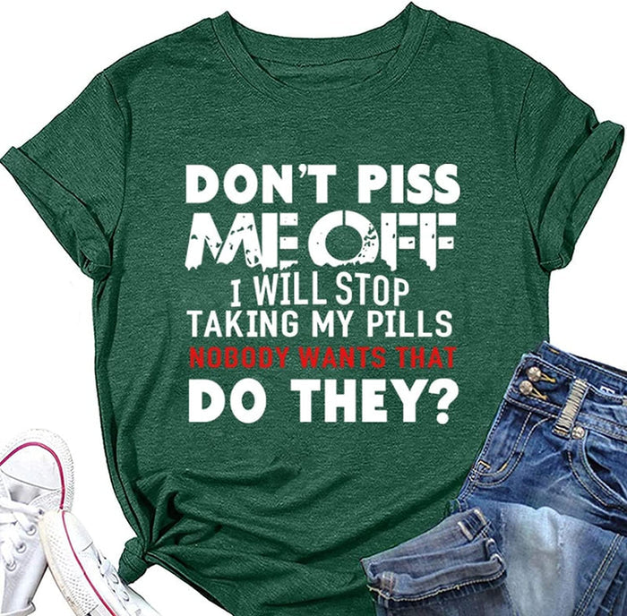 Women Don't Piss Me Off Funny T-Shirt