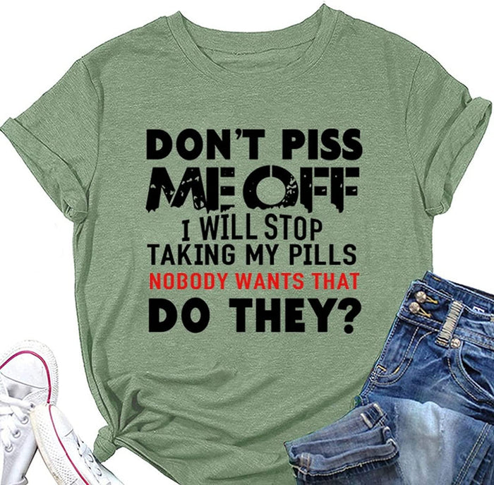 Women Don't Piss Me Off Funny T-Shirt