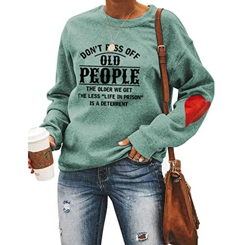 Women Don't Piss Off Old People Sweatshirt Casual Love Sleeves Printed Round Neck Vintage Sweater
