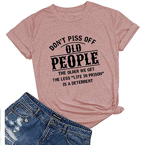 Women Don't Piss Off Old People T-Shirt