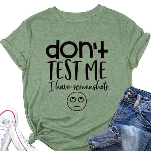 Women Don't Test Me I Have Screenshots T-Shirt