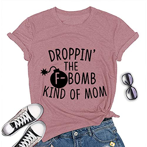 Women Droppin The F-Bomb Kind of Mom T-Shirt