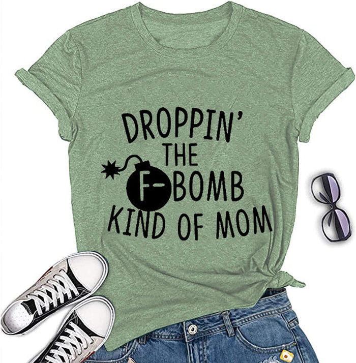 Women Droppin The F-Bomb Kind of Mom T-Shirt