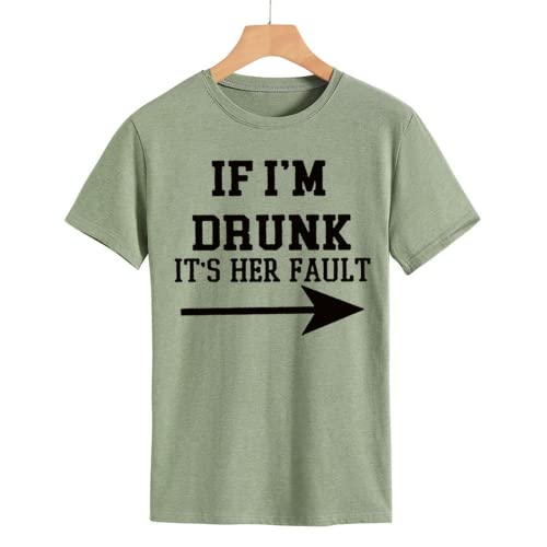Women Drunk Drinking T-Shirt If I'm Drunk It's Her Fault Arrow Tees Shirt