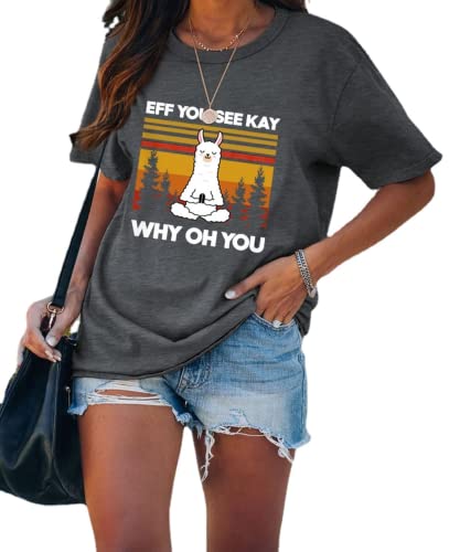 Women Eff You See Kay Why Oh You T-Shirt Yoga Shirt