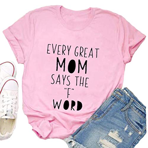 Women Every Great Mom Says The F Word T-Shirt Mom Graphic Shirt
