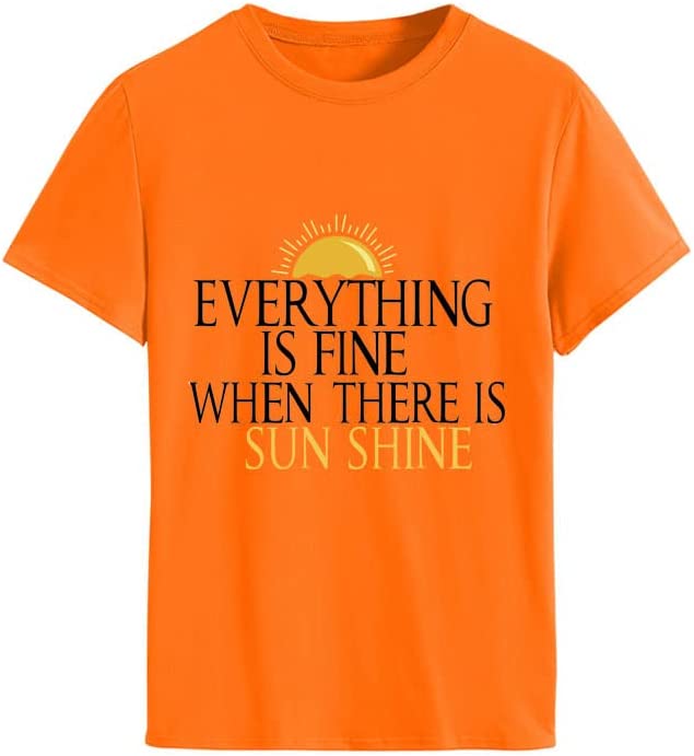 Women Everything is Fine When There's Sunshine T-Shirt