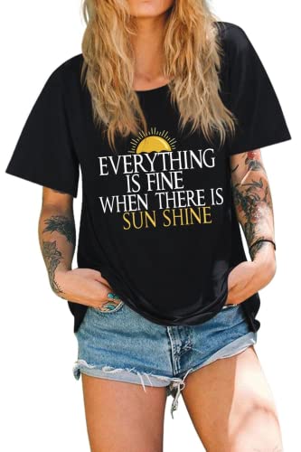 Women Everything is Fine When There's Sunshine T-Shirt