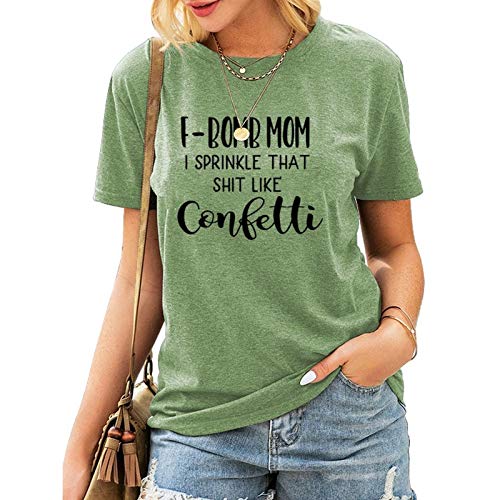 Women F-Bomb Mom I Sprinkle That Shit Like Confetti T-Shirt F Bomb Mom Shirt