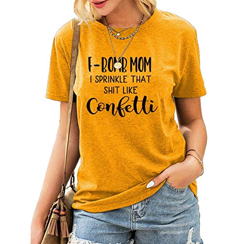 Women F-Bomb Mom I Sprinkle That Shit Like Confetti T-Shirt F Bomb Mom Shirt