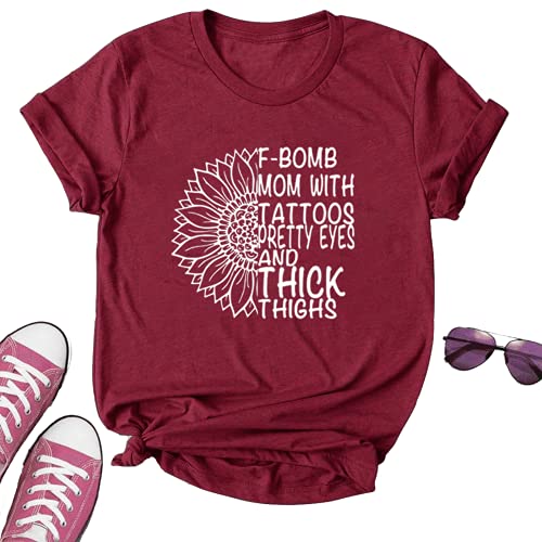 Women F-Bomb Mom with Tattoos Pretty Eyes and Thick Thighs T-Shirt F-Bomb Mom Sunflower Shirt