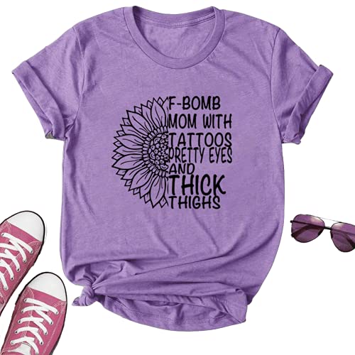 Women F-Bomb Mom with Tattoos Pretty Eyes and Thick Thighs T-Shirt F-Bomb Mom Sunflower Shirt