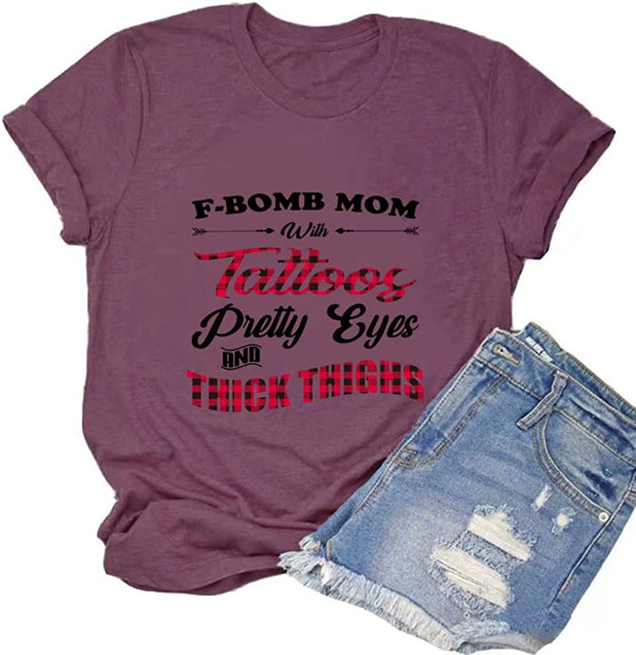 Women F-Bomb Mom with Tattoos Pretty Eyes and Thick Thighs T-Shirt