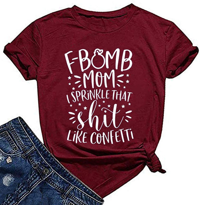 Women F-Momb I Sprinkle That Shit Like Confetti T-Shirt