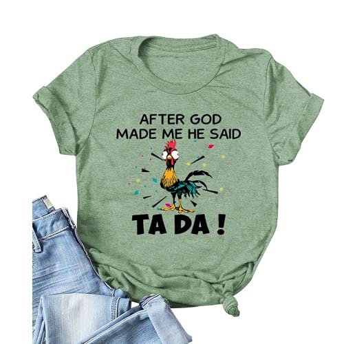 Women Funny Chicken Outfits Shirt After God Made Me He Said Tada T-Shirt