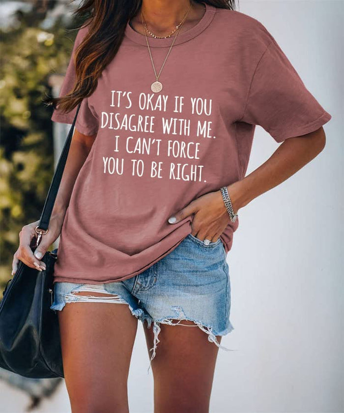 Women Funny It's Ok If You Disagree with Me T-Shirt