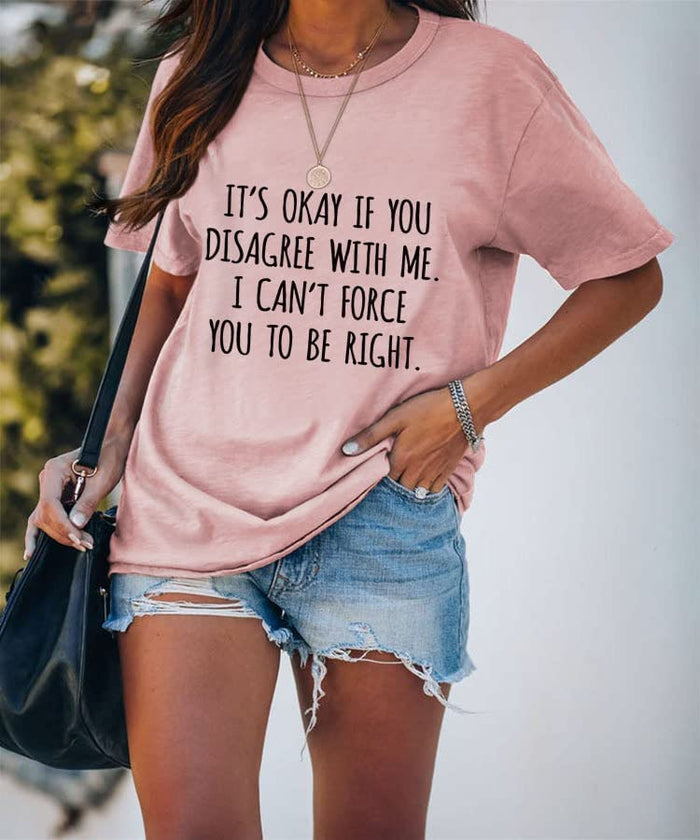 Women Funny It's Ok If You Disagree with Me T-Shirt