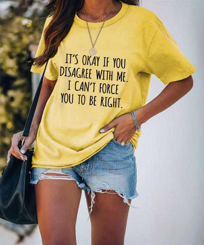 Women Funny It's Ok If You Disagree with Me T-Shirt