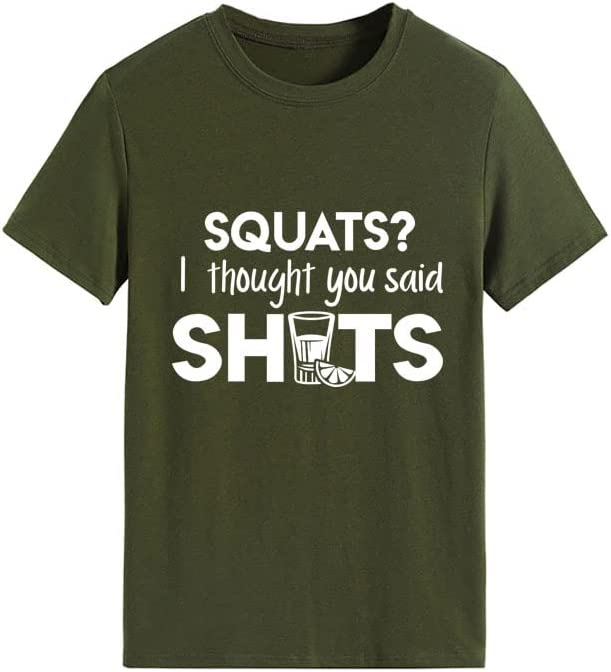 Women Funny Workout T-Shirt Squats I Thought You Said Shots Tees Tops