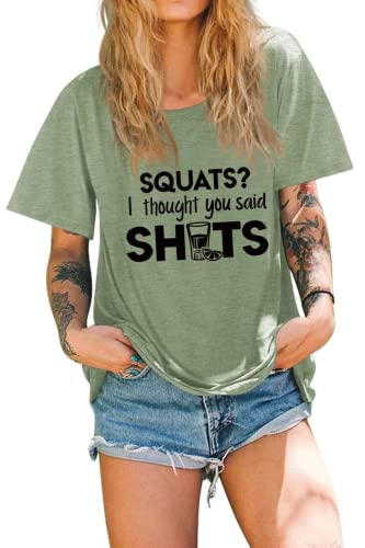 Women Funny Workout T-Shirt Squats I Thought You Said Shots Tees Tops