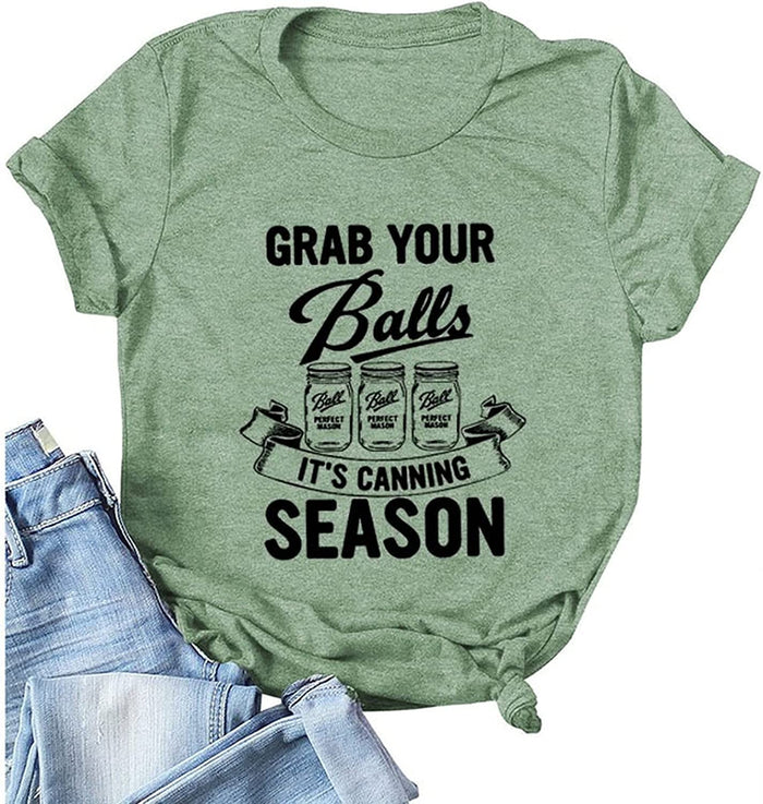 Women Grab Your Balls It's Canning Season Tee Shirt
