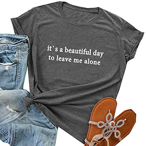 Women Graphic T-Shirt It's A Beautiful Day to Leave Me Alone Shirt