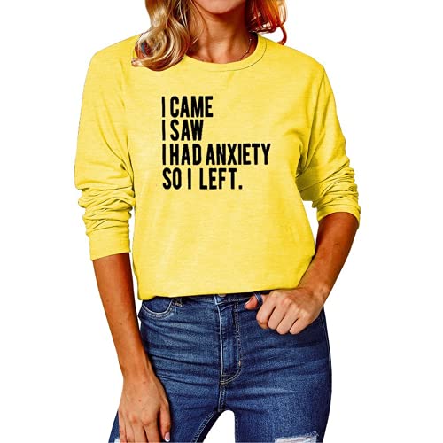 Women I Came I Saw I had Anxiety So I Left Blouses Long Sleeve Shirt