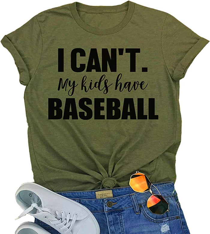 Women I Can't My Kids Have Baseball T-Shirt