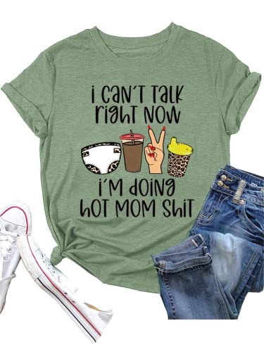 Women I Can't Talk Right Now I'm Doing Mom Shit T-Shirt