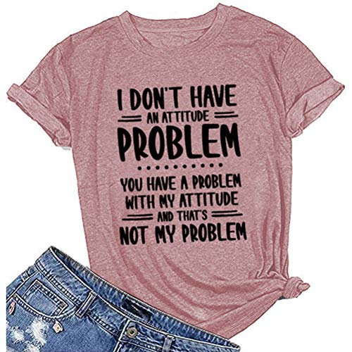 Women I Don't Have an Attitude Problem T-Shirt