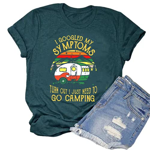 Women I Googled My Symptoms Turns Out I Just Need to Go Camping T-Shirt