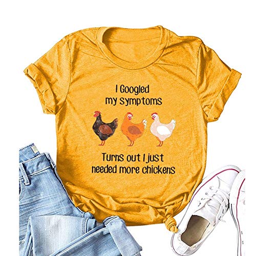 Women I Googled My Symptoms Turns Out I Need More Chickens T-Shirt Funny Chickens Shirt