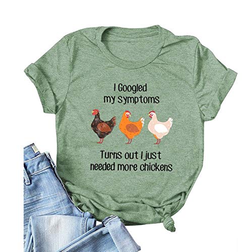 Women I Googled My Symptoms Turns Out I Need More Chickens T-Shirt Funny Chickens Shirt